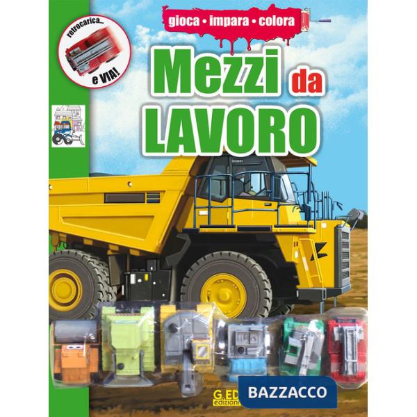 Mezzi da lavoro. Ediz. illustrata. Con gadget
