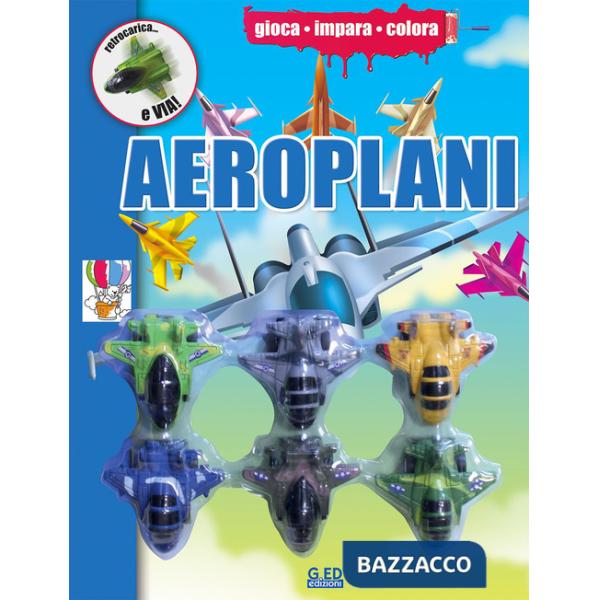 Aeroplani. Ediz. illustrata. Con gadget