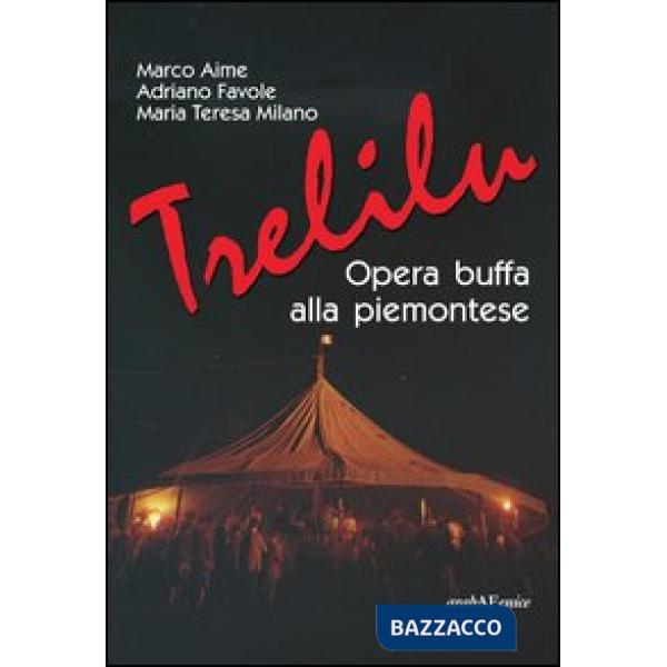 Trelilu. Opera buffa alla piemontese. Con CD Audio