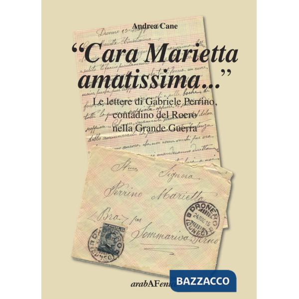 «Cara Marietta amatissima...». Le lettere di Gabriele Perrino, contadino del Roero nella grande guerra