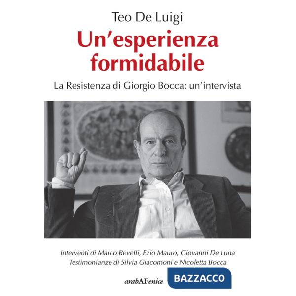 Esperienza formidabile. La resistenza di Giorgio Bocca: un'intervista (Un')
