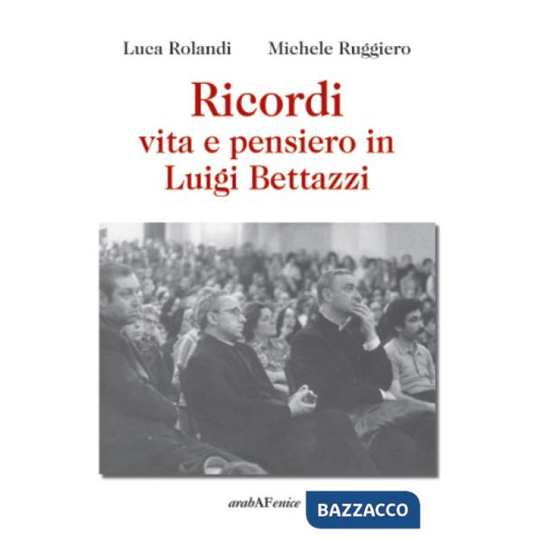 Ricordi, vita e pensiero in Luigi Bettazzi