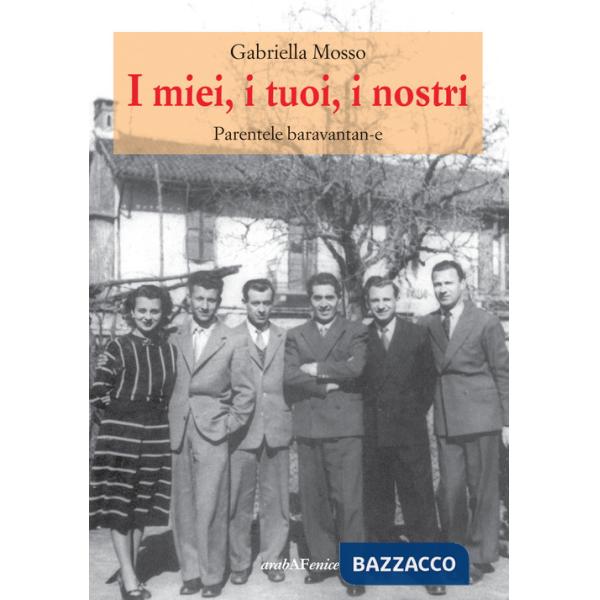 Miei, i tuoi, i nostri. Parentele baravantan-e (I)