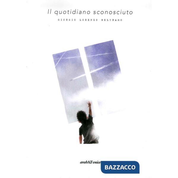 Quotidiano sconosciuto (Il)