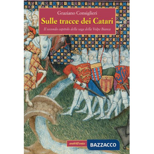 Sulle tracce dei Catari. Il secondo capitolo della saga della Volpe Bianca