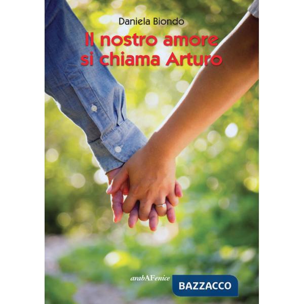 Nostro amore si chiama Arturo (Il)