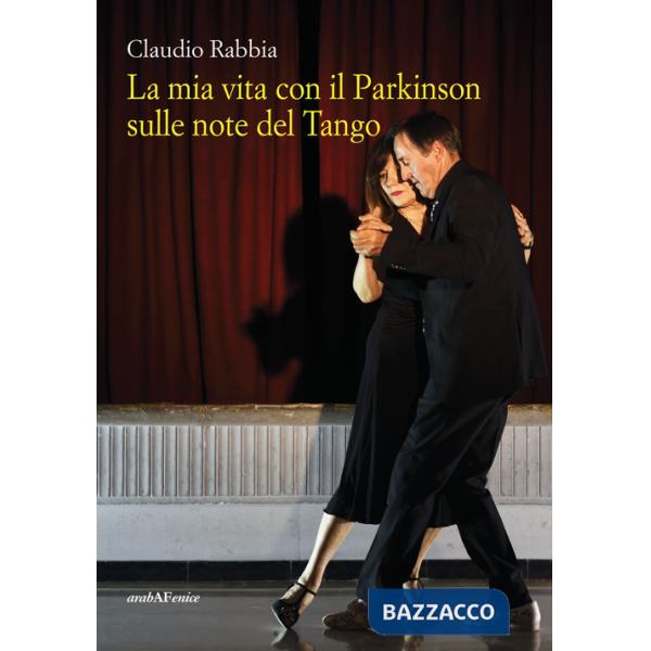 Mia vita con il Parkinson sulle note del Tango (La)