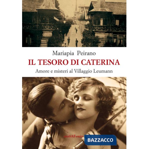 Tesoro di Caterina. Amore e misteri al villaggio Leumann (Il)