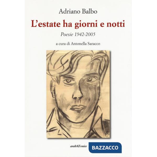Estate ha giorni e notti. Poesie 1942-2005 (L')