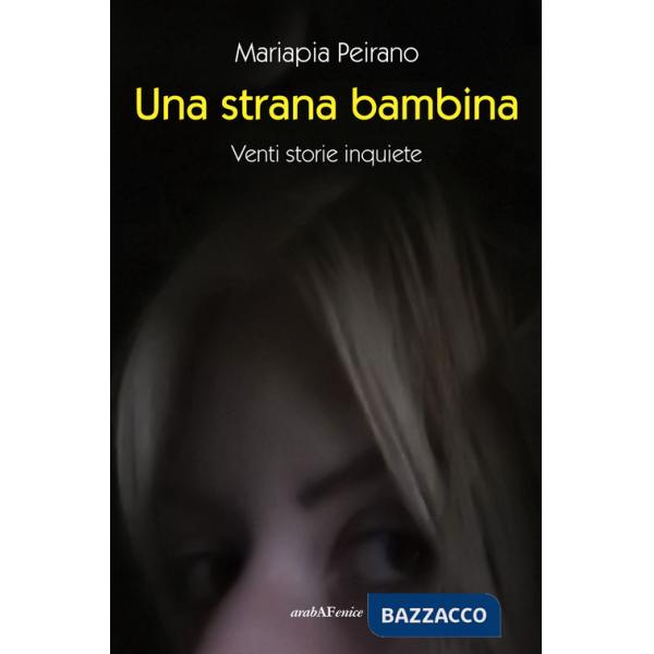 Strana bambina. Venti storie inquiete (Una)