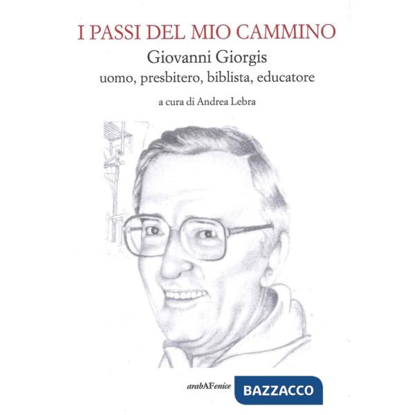 Passi del mio cammino. Giovanni Giorgis uomo, presbitero, biblista, educatore (I)