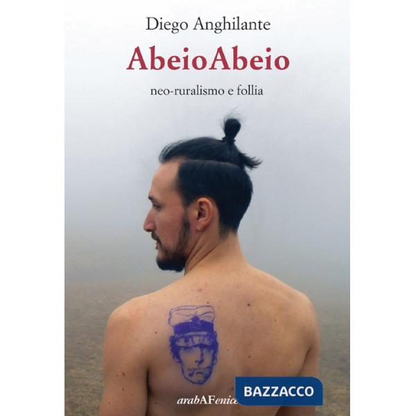 Abeioabeio. Neo-ruralismo e follia