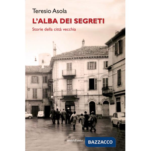 Alba dei segreti. Storie della città vecchia (L')