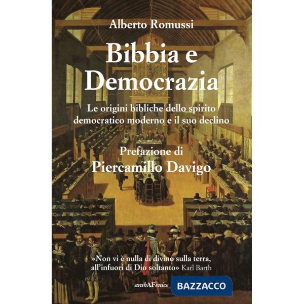Bibbia e democrazia. Le origini bibliche dello spirito democratico moderno e il suo declino