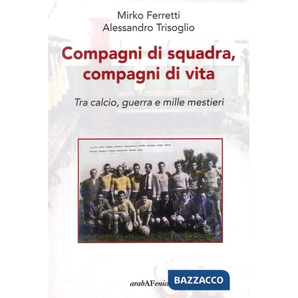 Compagni di squadra, compagni di vita