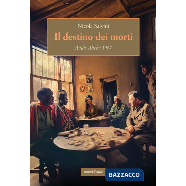 Destino dei morti. Addis Abeba 1967 (Il)