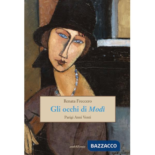 Occhi di Modì. Parigi anni Venti (Gli)
