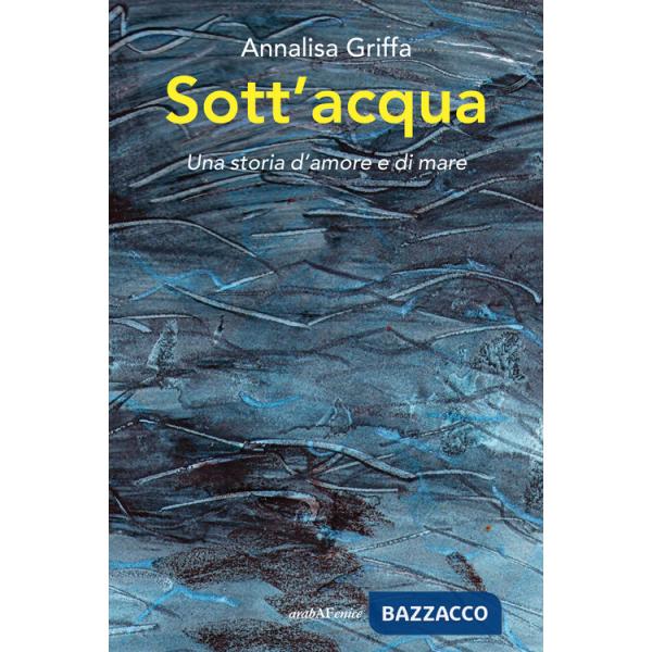 Sott'acqua. Una storia d'amore e di mare