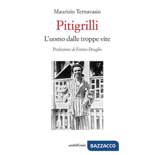 Pitigrilli. L'uomo dalle troppe vite