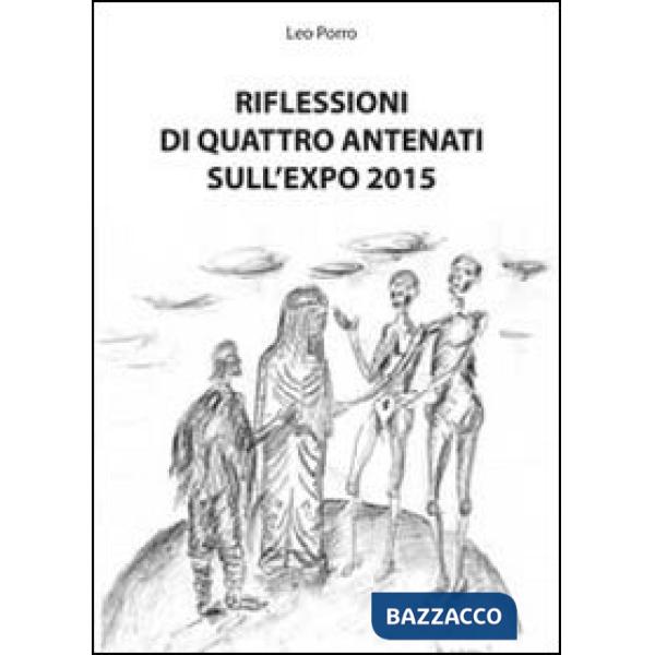 Riflessioni di quattro antenati sull'Expo 2015