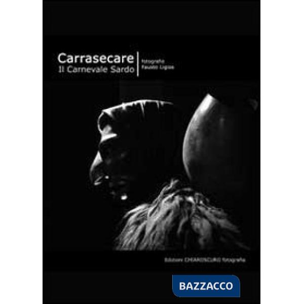 Carrasecare. Il carnevale sardo
