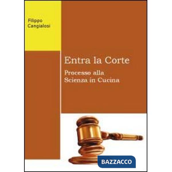 Entra la corte. Processo alla scienza in cucina