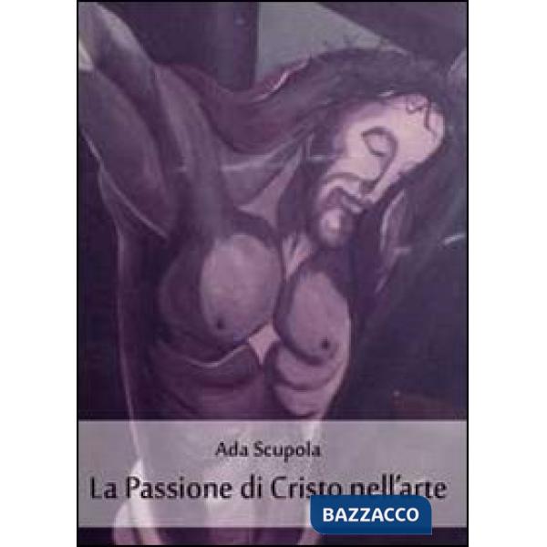 Passione di Cristo nell'arte (La)