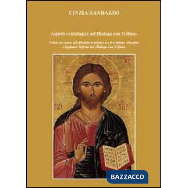 Aspetti cristologici nel Dialogo con Trifone. Cristo al centro del dibattito teo