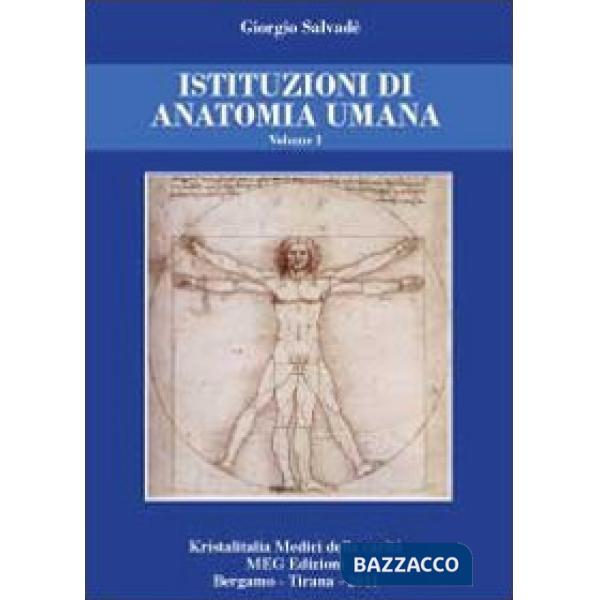 Istituzioni di anatomia umana. Vol. 1