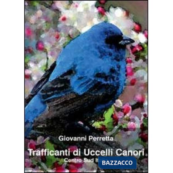 Trafficanti di ucelli canori. Centro sud Italia