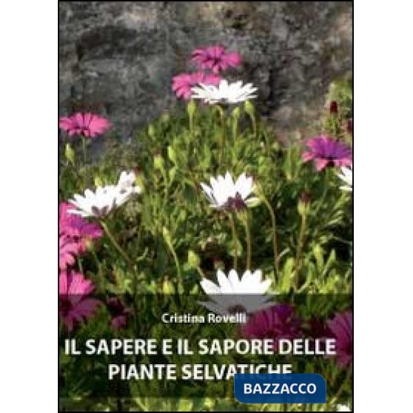 Sapere e il sapore delle piante selvatiche (Il)