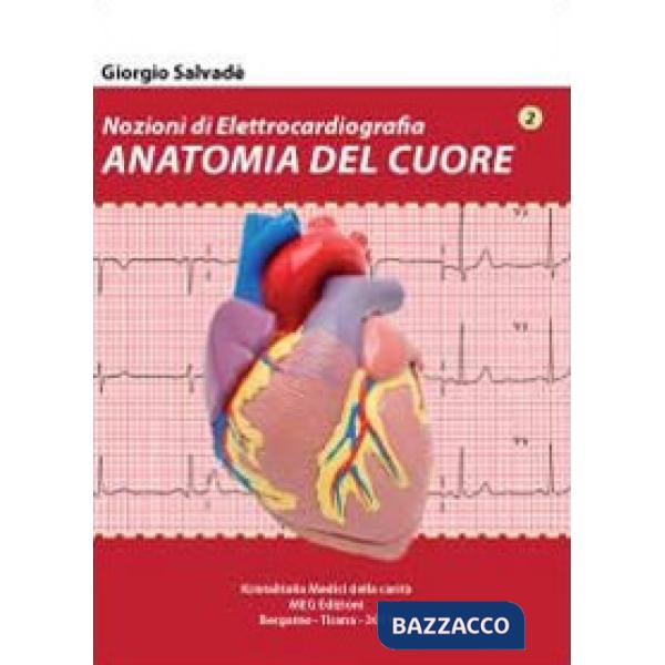 Nozioni di elettrocardiografia. Anatomia del cuore