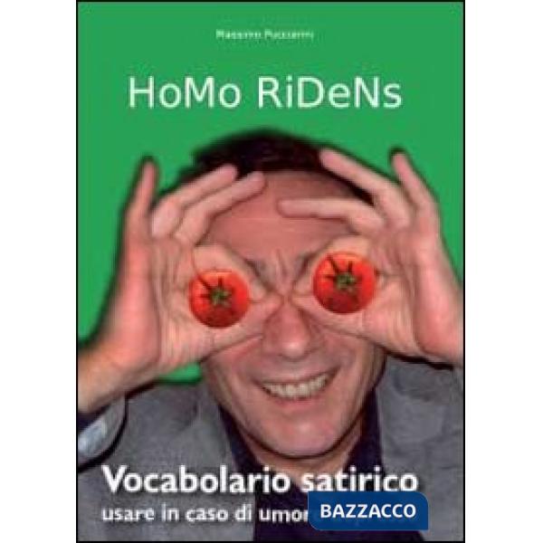 Homo ridens. Vocabolario satirico. Usare in caso di umore depresso