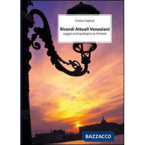Ricordi dell'attuale Venezia. Saggio antropologico su Venezia