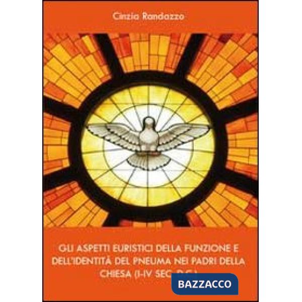 Aspetti euristici della funzione e dell'identità del pneuma nei padri della Chie
