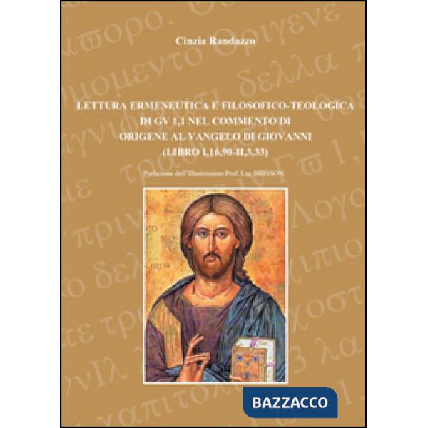 Lettura ermeneutica e filosofico-teologica di Gv 1,1, nel commento di Origene al
