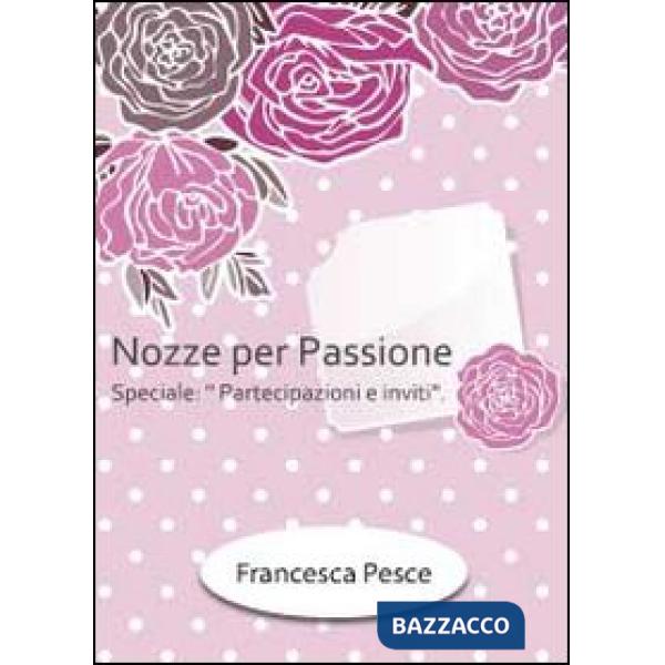 Nozze per passione. Speciale partecipazioni e inviti