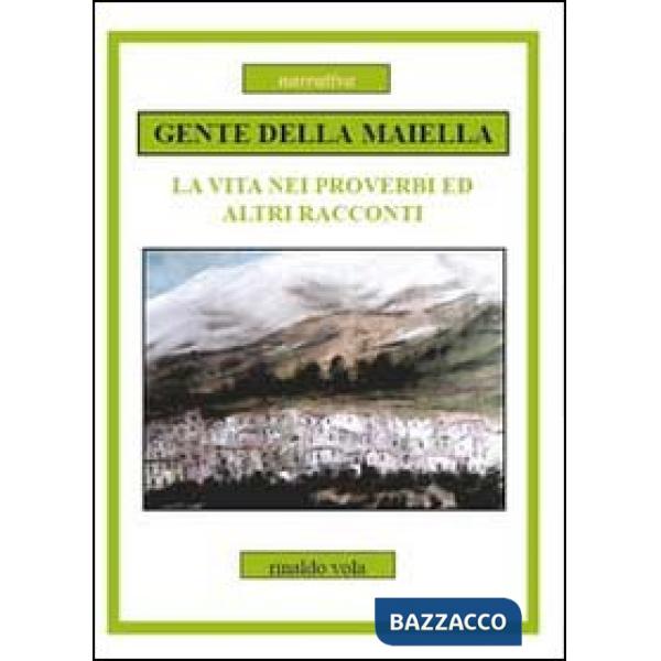 Gente della Maiella. La vita nei proverbi ed altri racconti