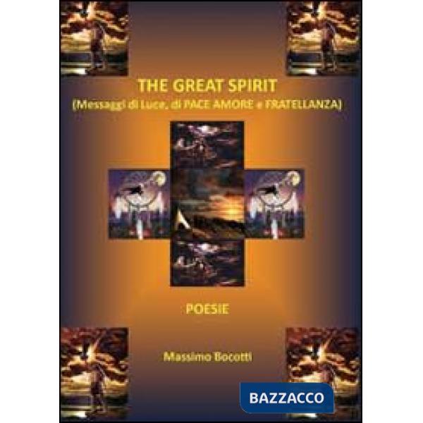 Great spirit. Messaggi di luce, di pace, amore e fratellanza (The)