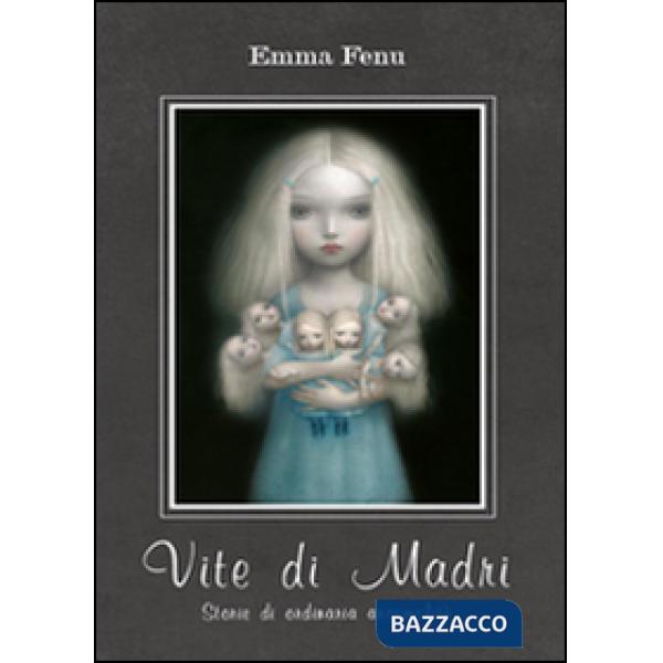Vite di madri. Storie di ordinaria anormalità