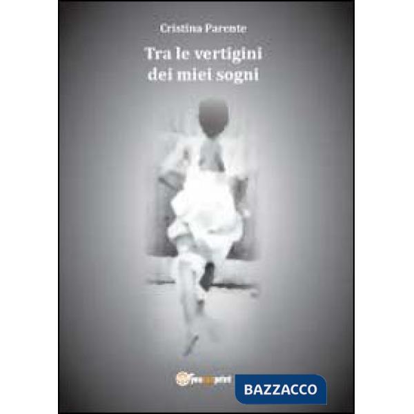 Tra le vertigini dei miei sogni