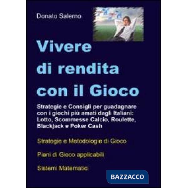 Vivere di rendita con il gioco