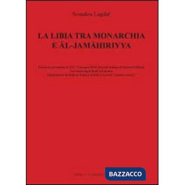 Libia tra monarchia e Al-Jamahiriyya (La)
