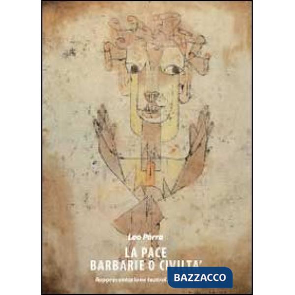Pace. Barbarie o civiltà (La)