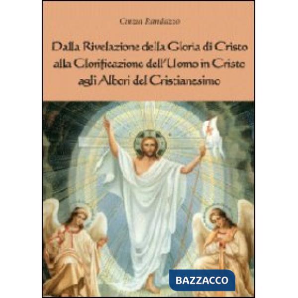 Dalla rivelazione di Cristo alla glorificazione dell'uomo in Cristo agli albori 