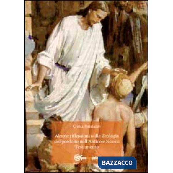Alcune riflessioni sulla teologia del perdono nell'Antico e Nuovo Testamento