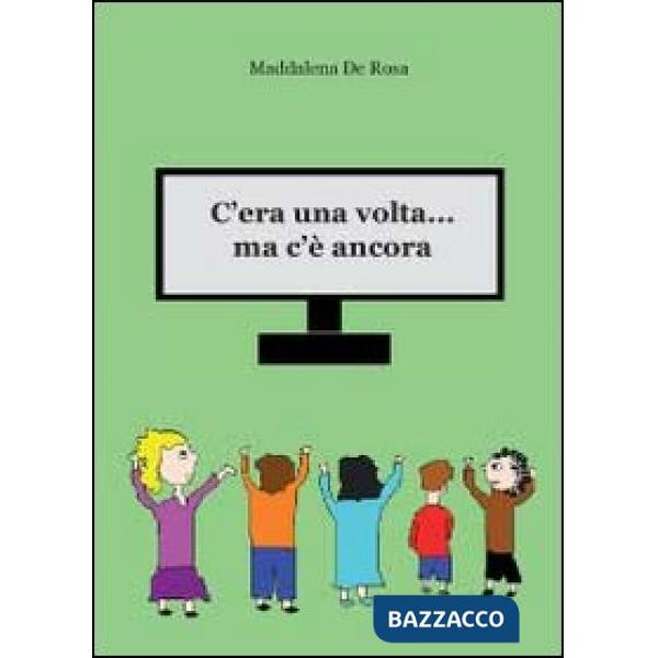 C'era una volta... ma c'è ancora
