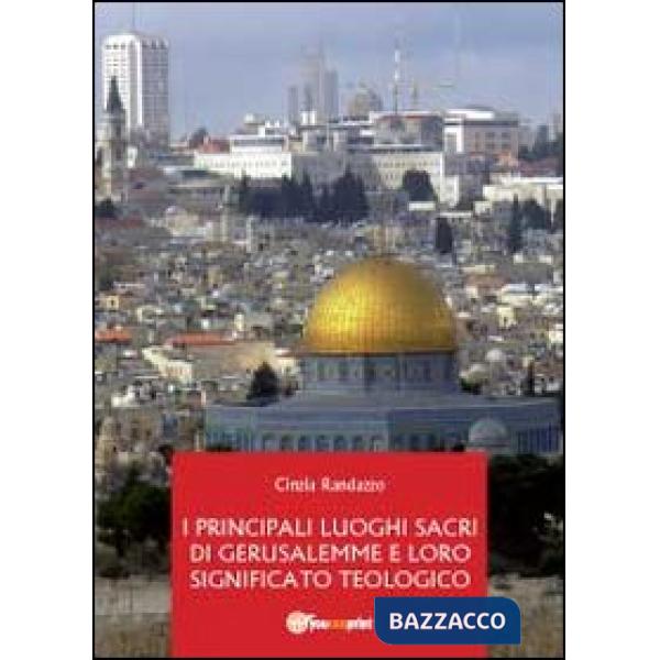 Principali luoghi sacri di Gerusalemme e il loro significato teologico (I)