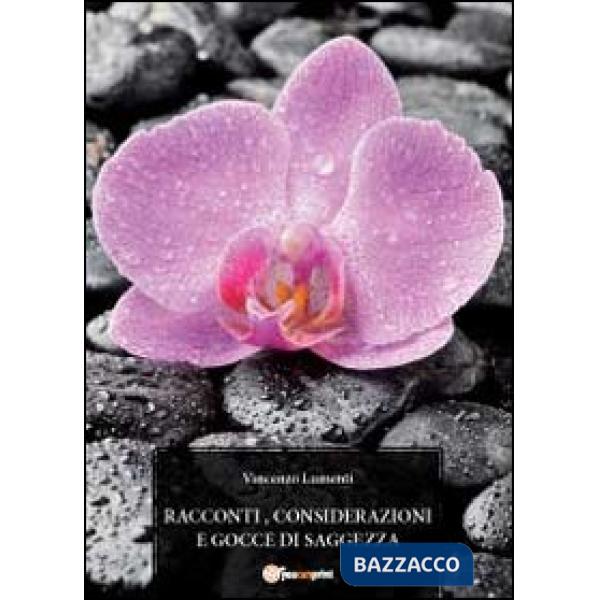 Racconti, considerazioni e gocce di saggezza