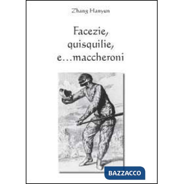 Facezie, quisquilie, e... maccheroni
